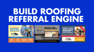 BUILD ROOFING REFERRAL ENGINE